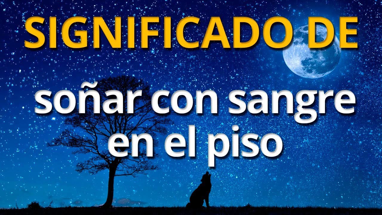 soñar con sangre en el suelo