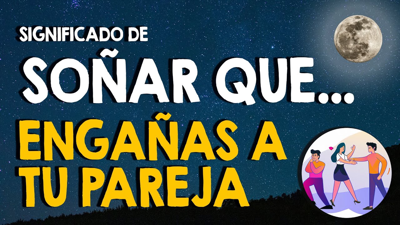 soñar que eres infiel a tu pareja