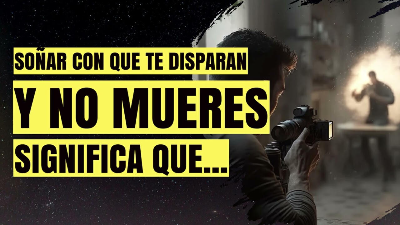 soñar que te disparan y no te dan