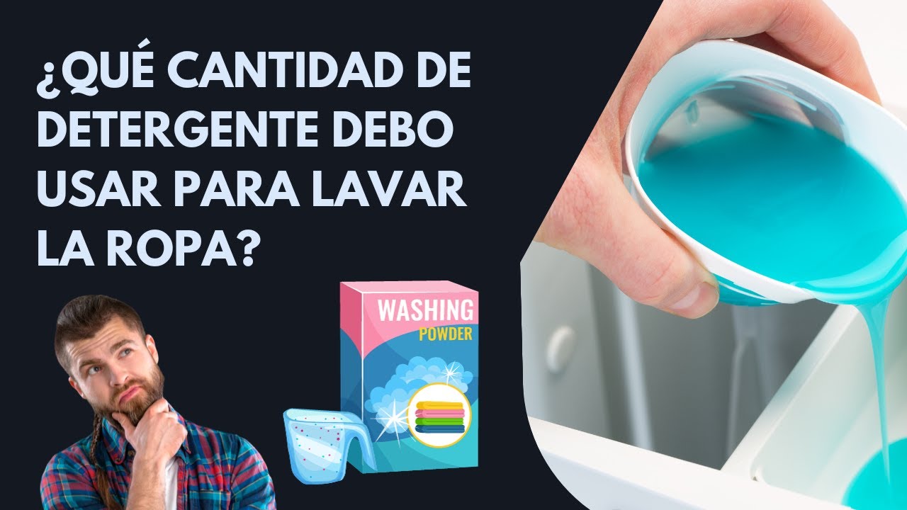 cuanto detergente echar en la lavadora