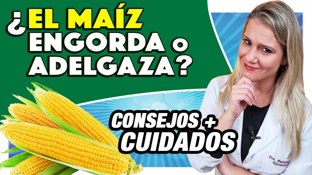 es bueno comer maíz para adelgazar