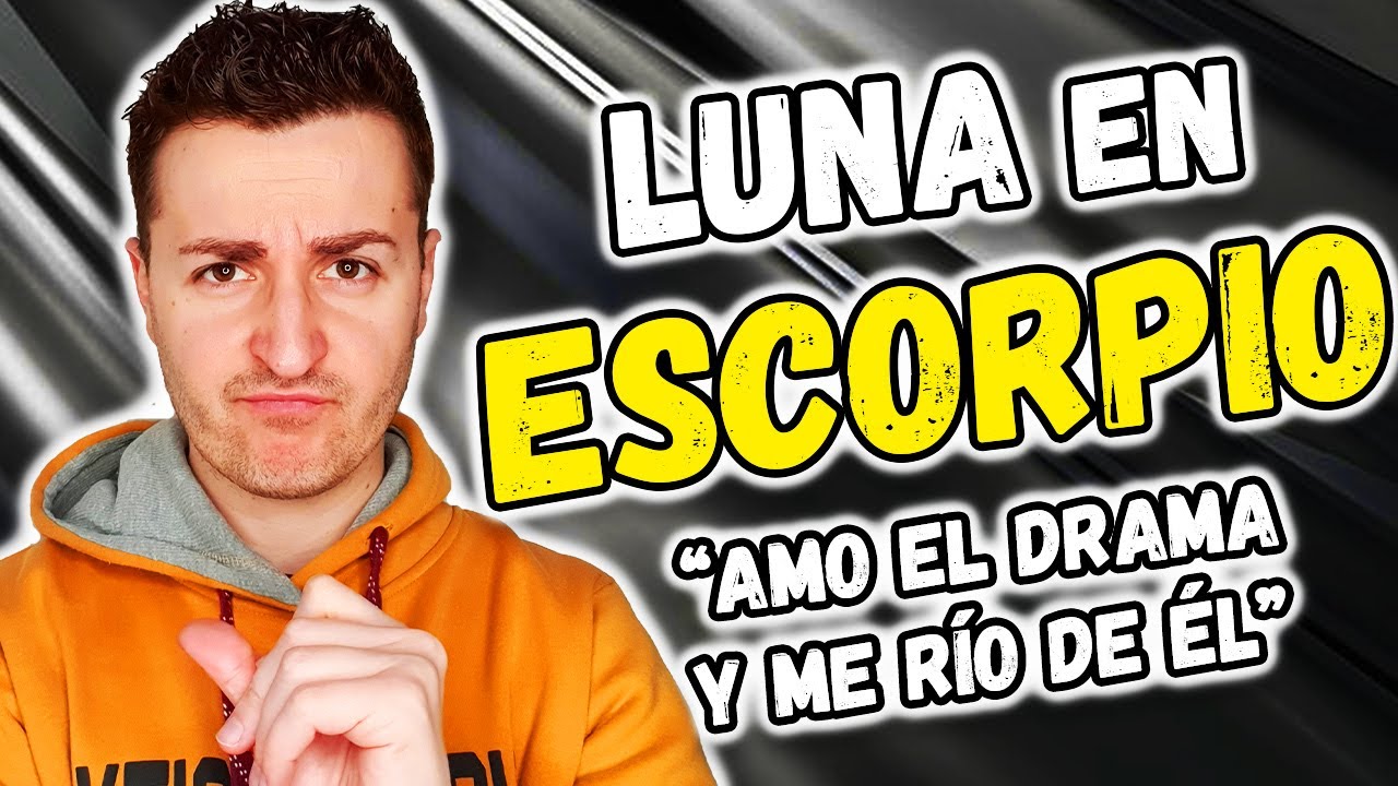 lo peor de luna en escorpio