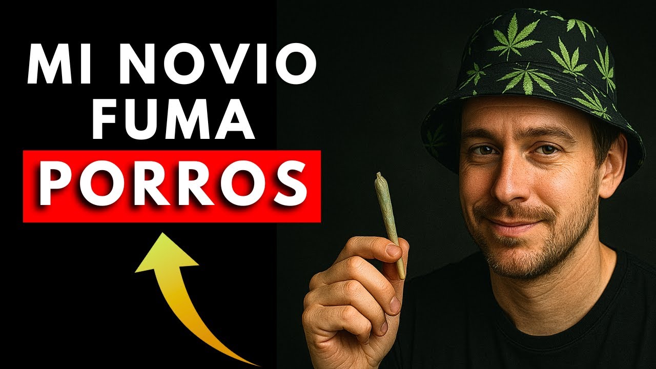 mi novio es adicto a los porros