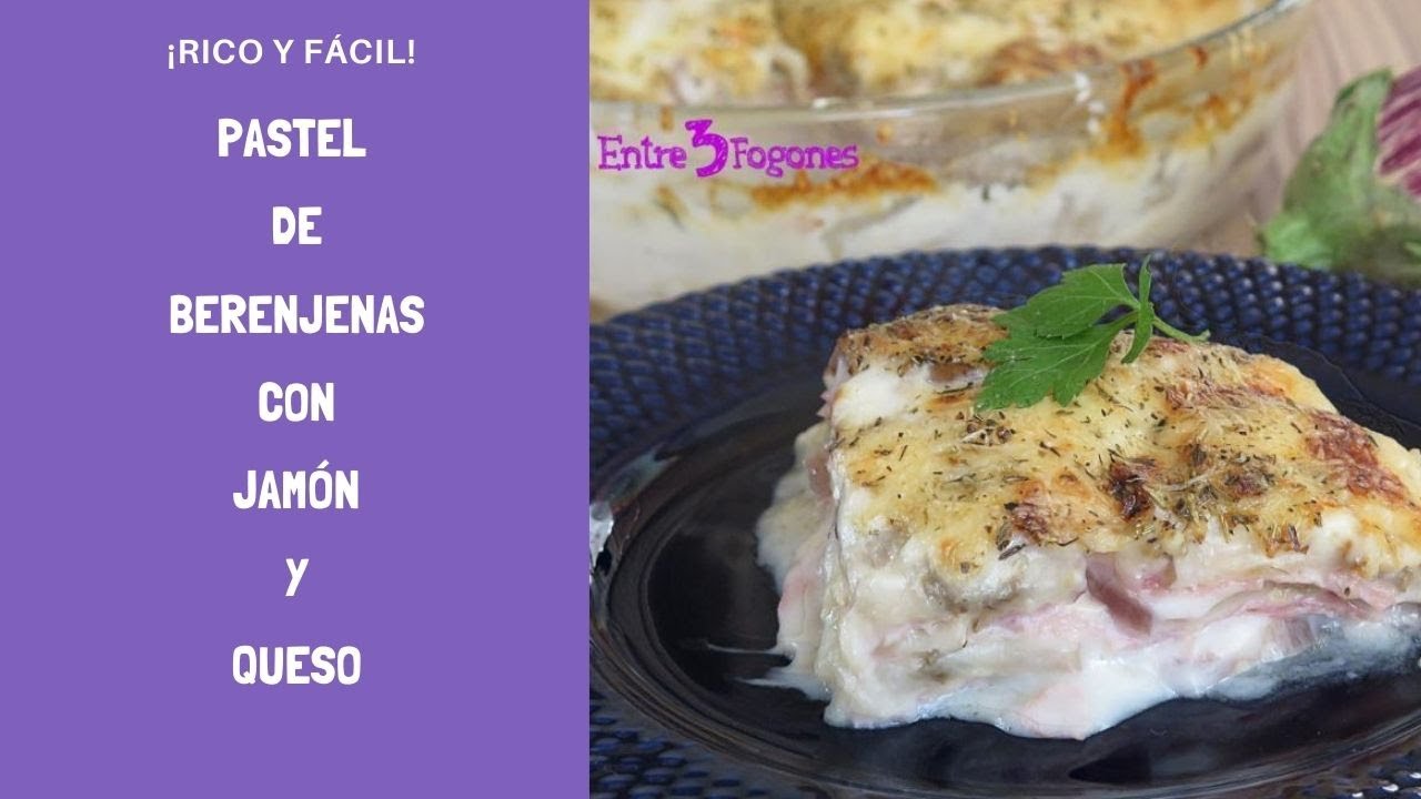 pastel de berenjenas con jamon york y queso al horno