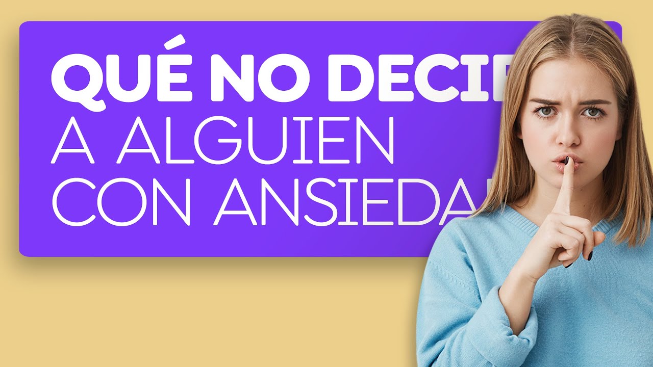 que decirle a una persona con ansiedad por mensaje