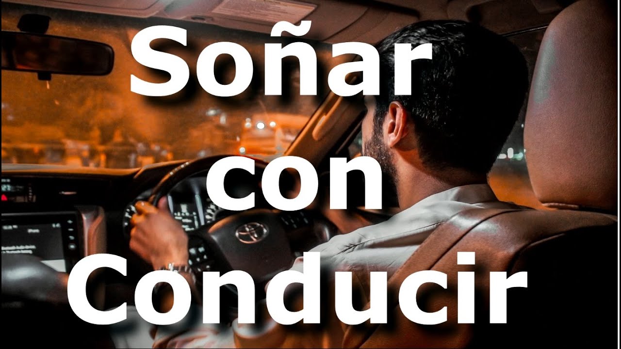 que significa soñar que conduces un coche