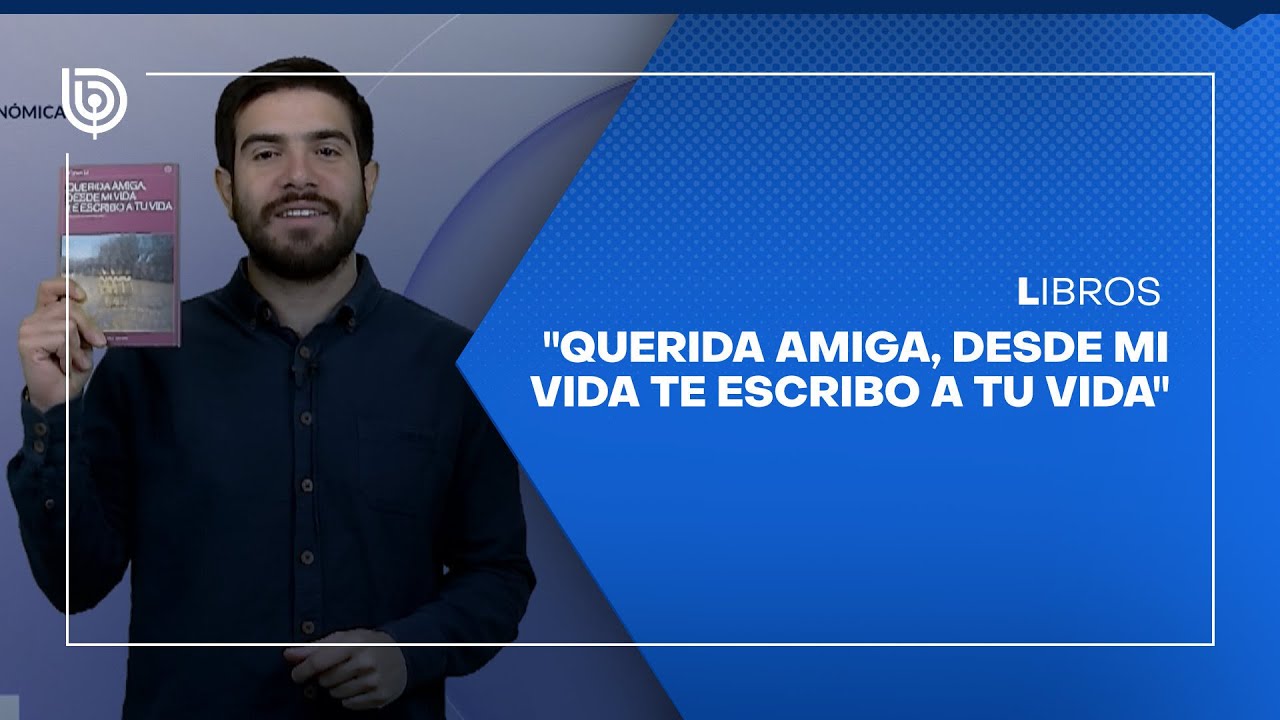 querida amiga desde mi vida te escribo a tu vida