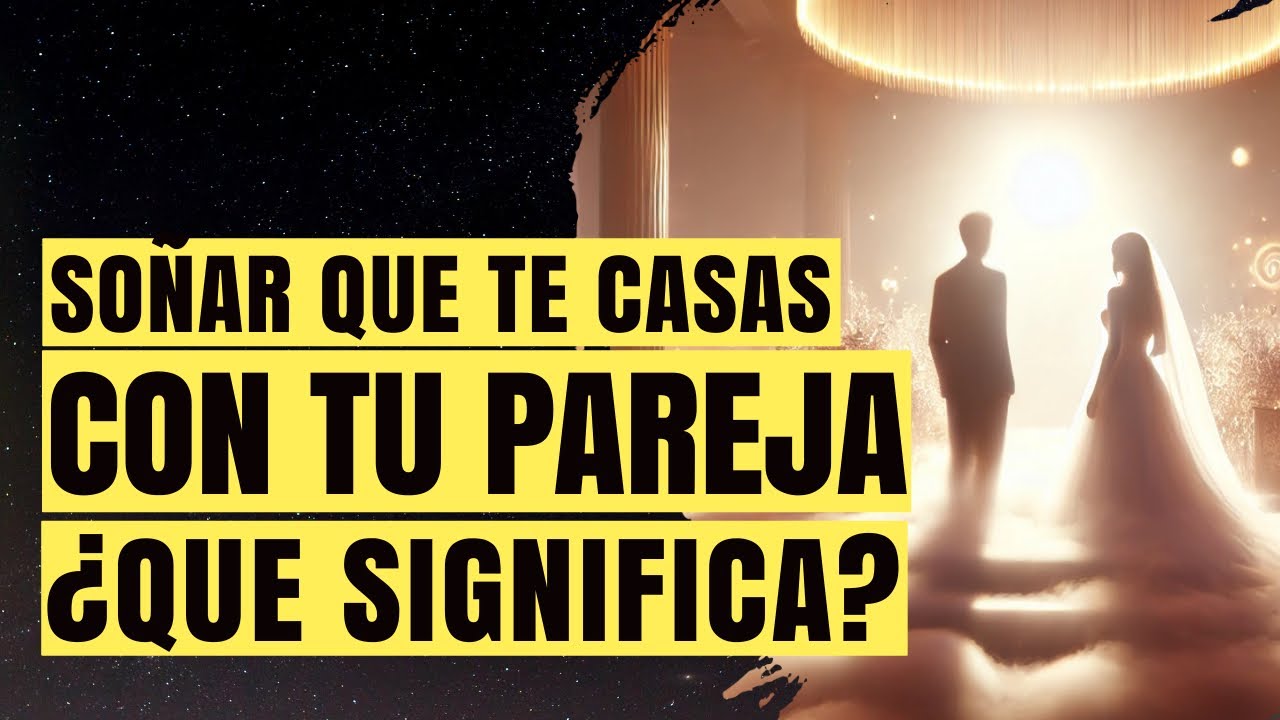 soñar que te casas con tu pareja