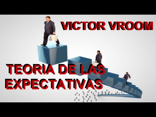 teoría de las expectativas de vroom