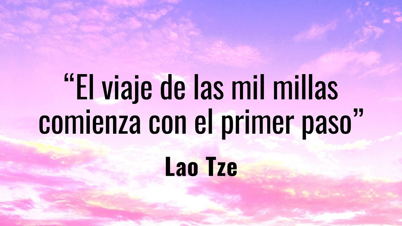un viaje de mil millas comienza con el primer paso