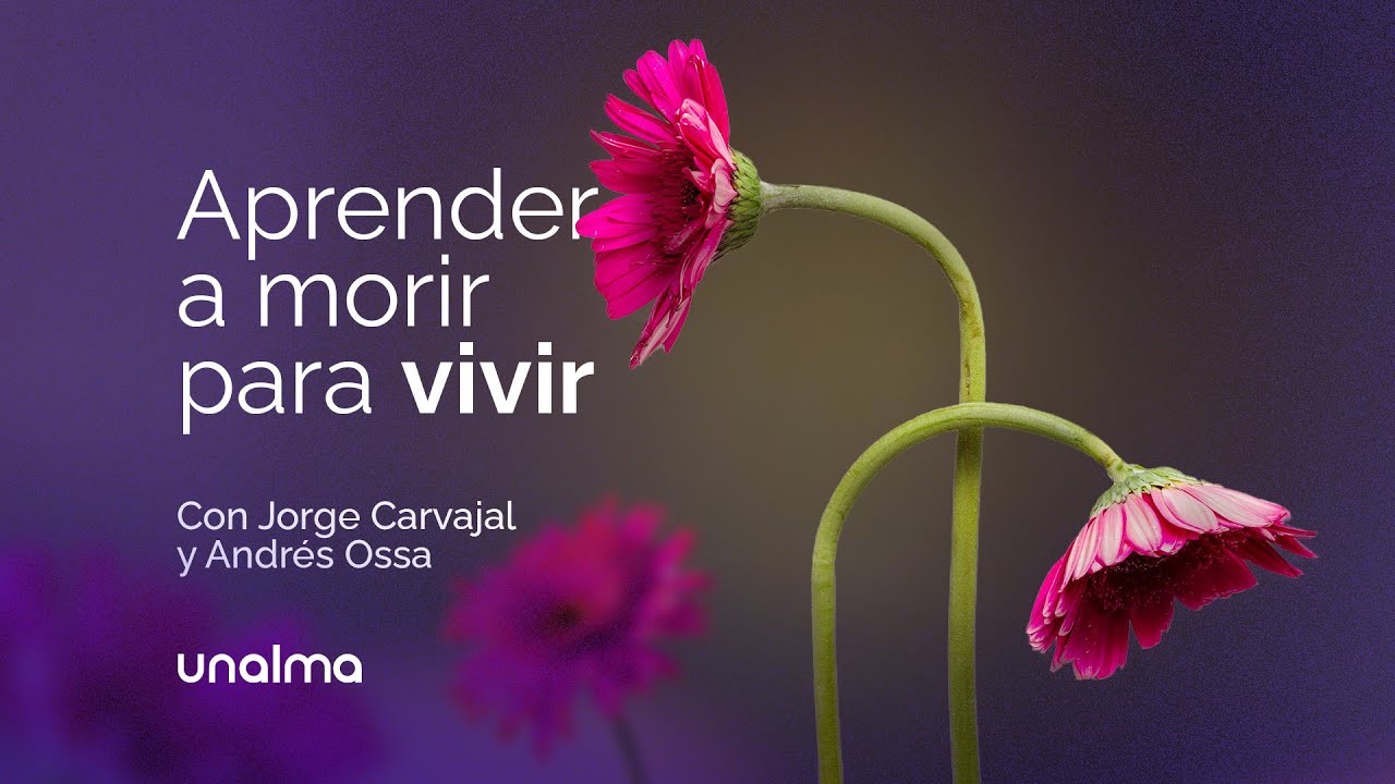 aprender a morir para poder vivir