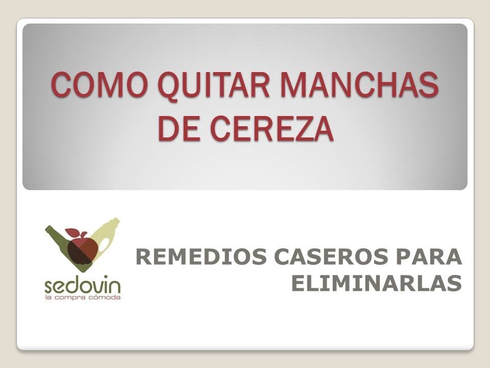 como se quita la mancha de cereza