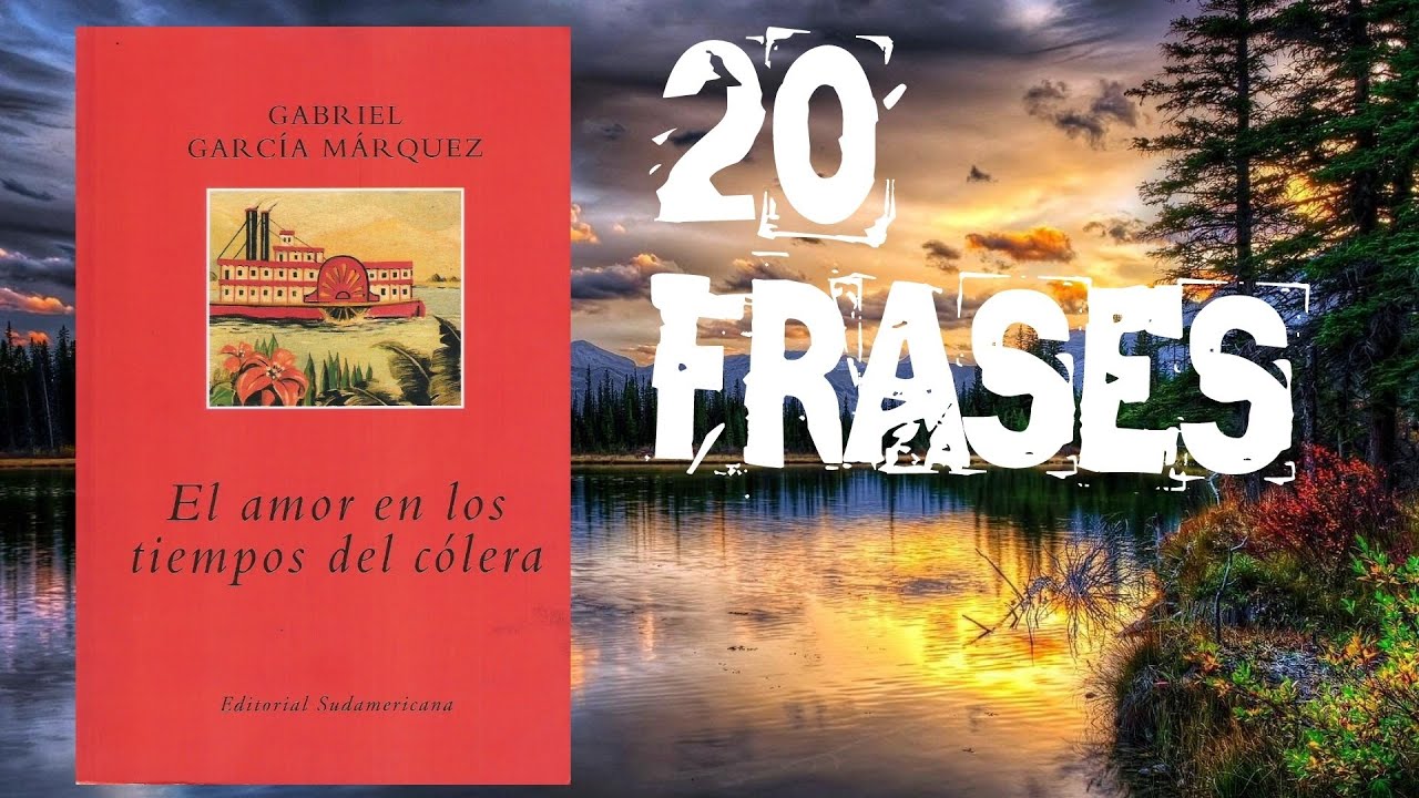 el amor en los tiempos del colera frases