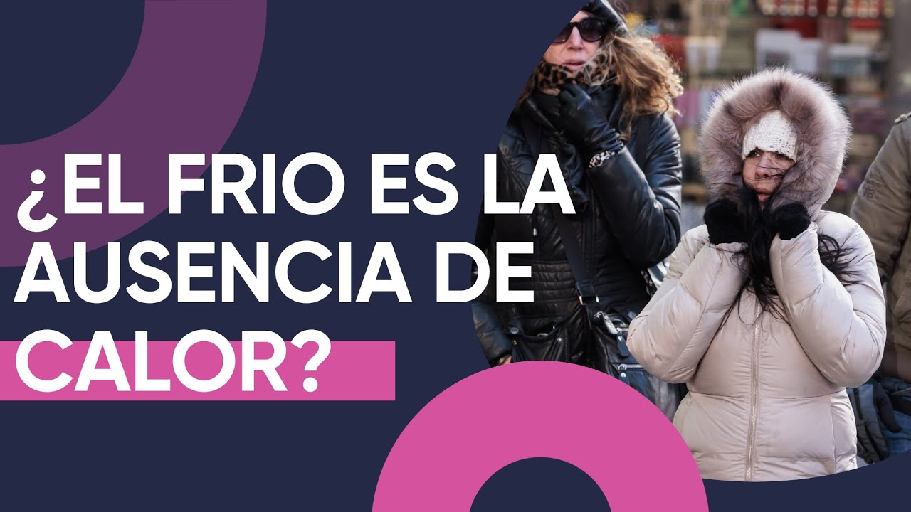 el frío no existe es ausencia de calor