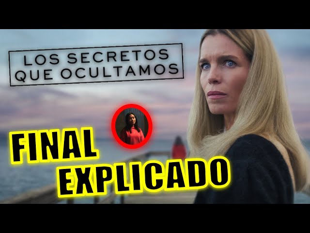 final explicado los secretos que ocultamos