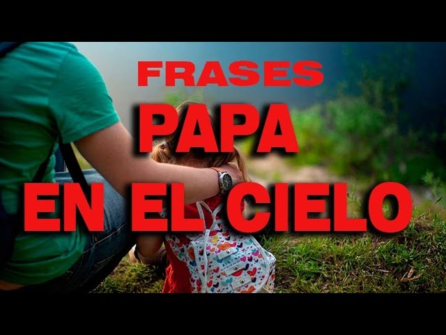 frase para recordar a un padre fallecido