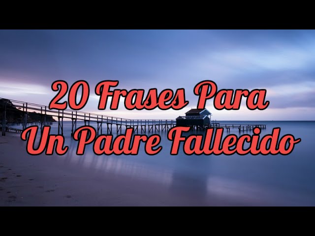 frases para el día del padre fallecido