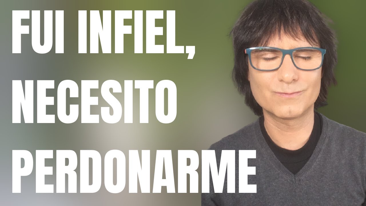 fui infiel y no me lo puedo perdonar