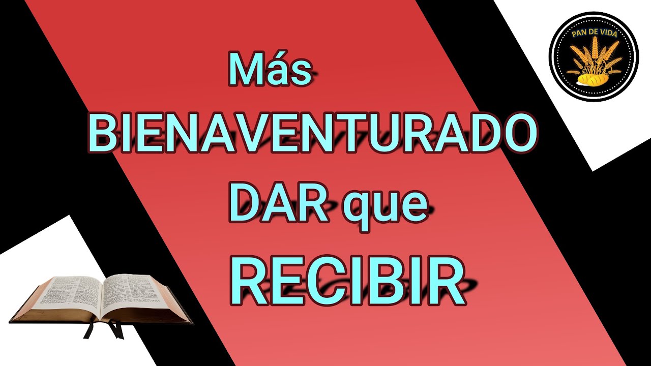 mas bienaventurado es dar que recibir versiculos