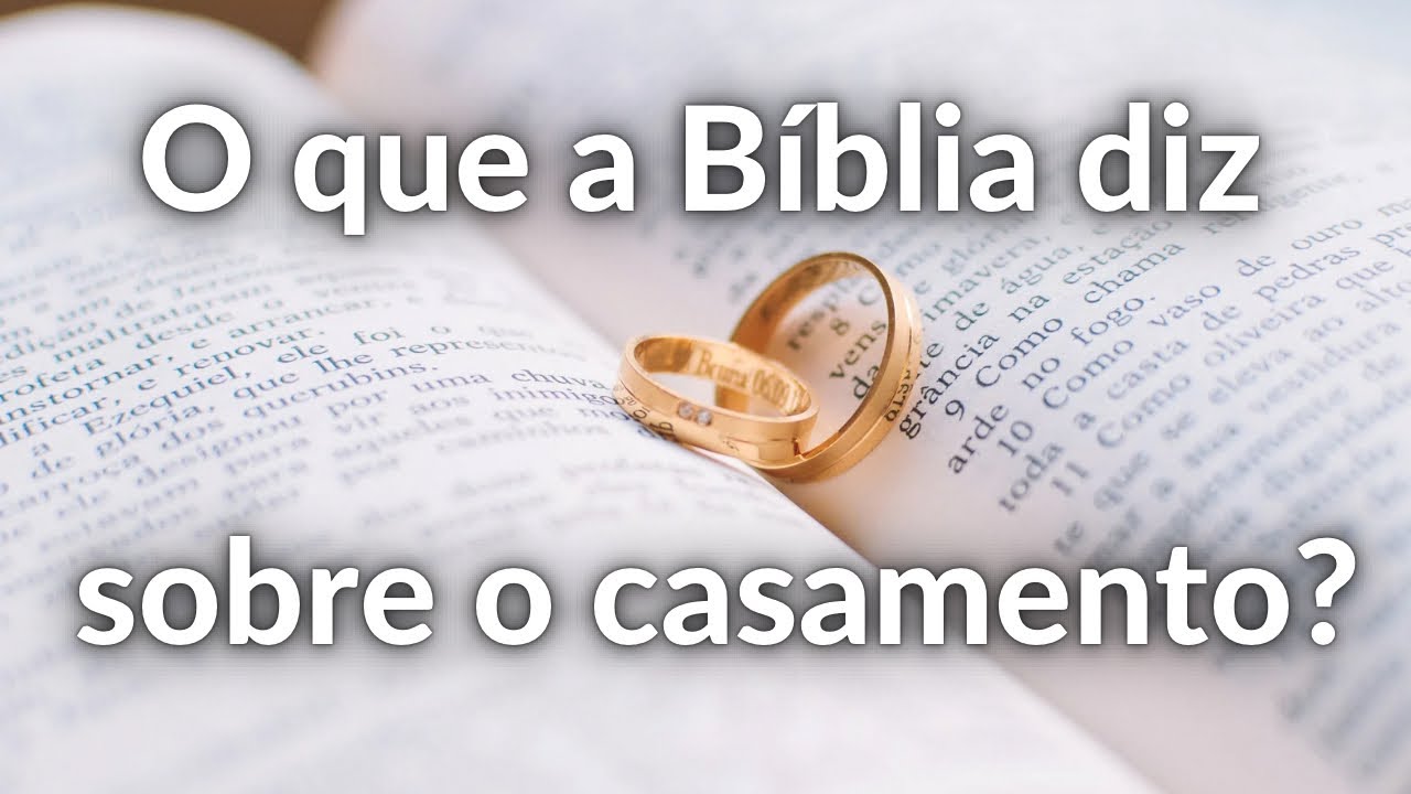 o que a bíblia diz sobre casamento