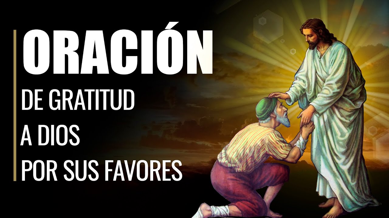 oraciones para dar gracias a dios por los favores recibidos