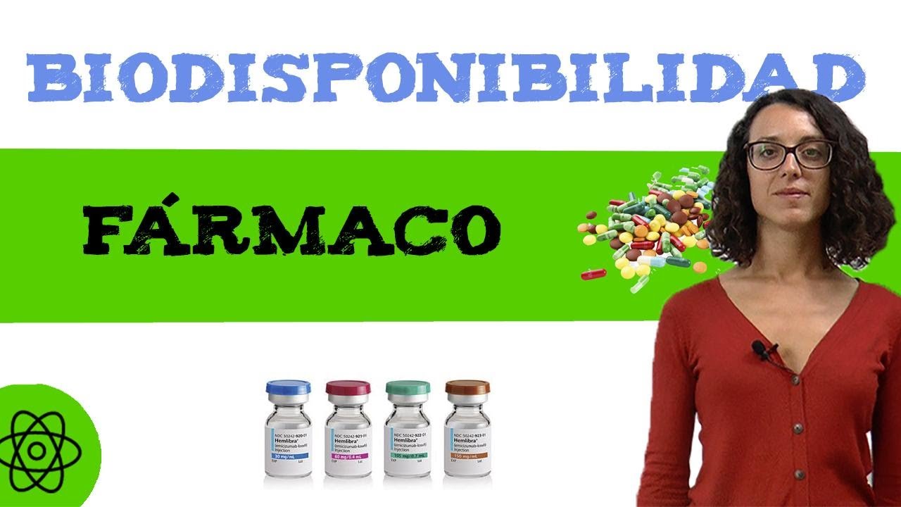 que es la biodisponibilidad de un farmaco