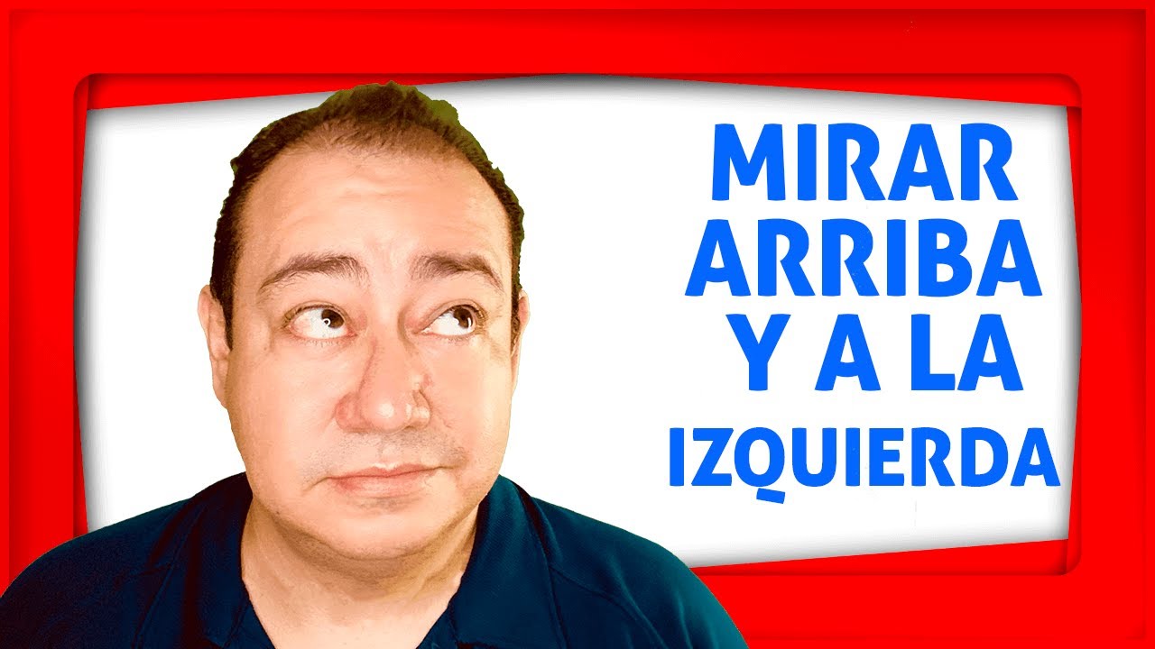 que significa mirar hacia arriba a la izquierda