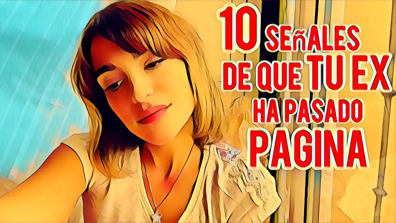 señales de que tu ex ha pasado página