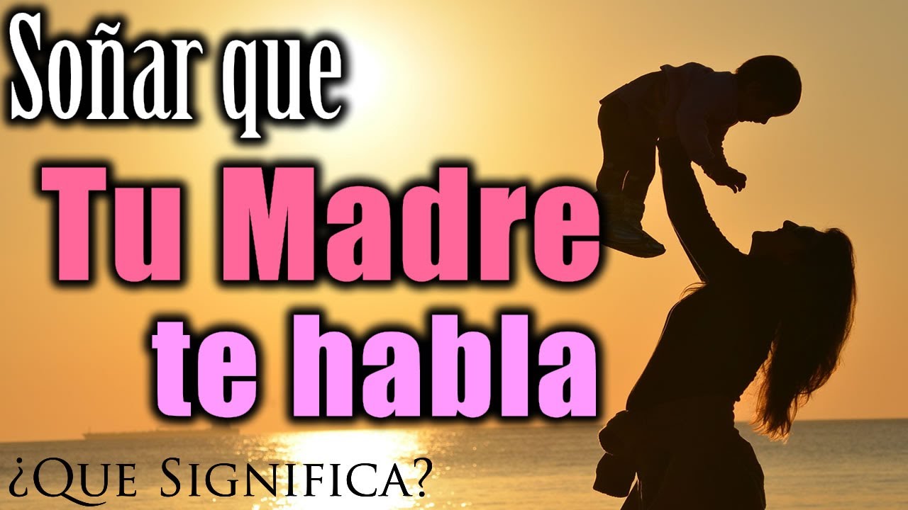 soñar con mi madre que me habla