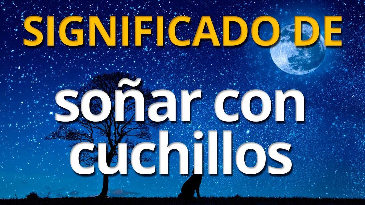 soñar con un hombre con un cuchillo