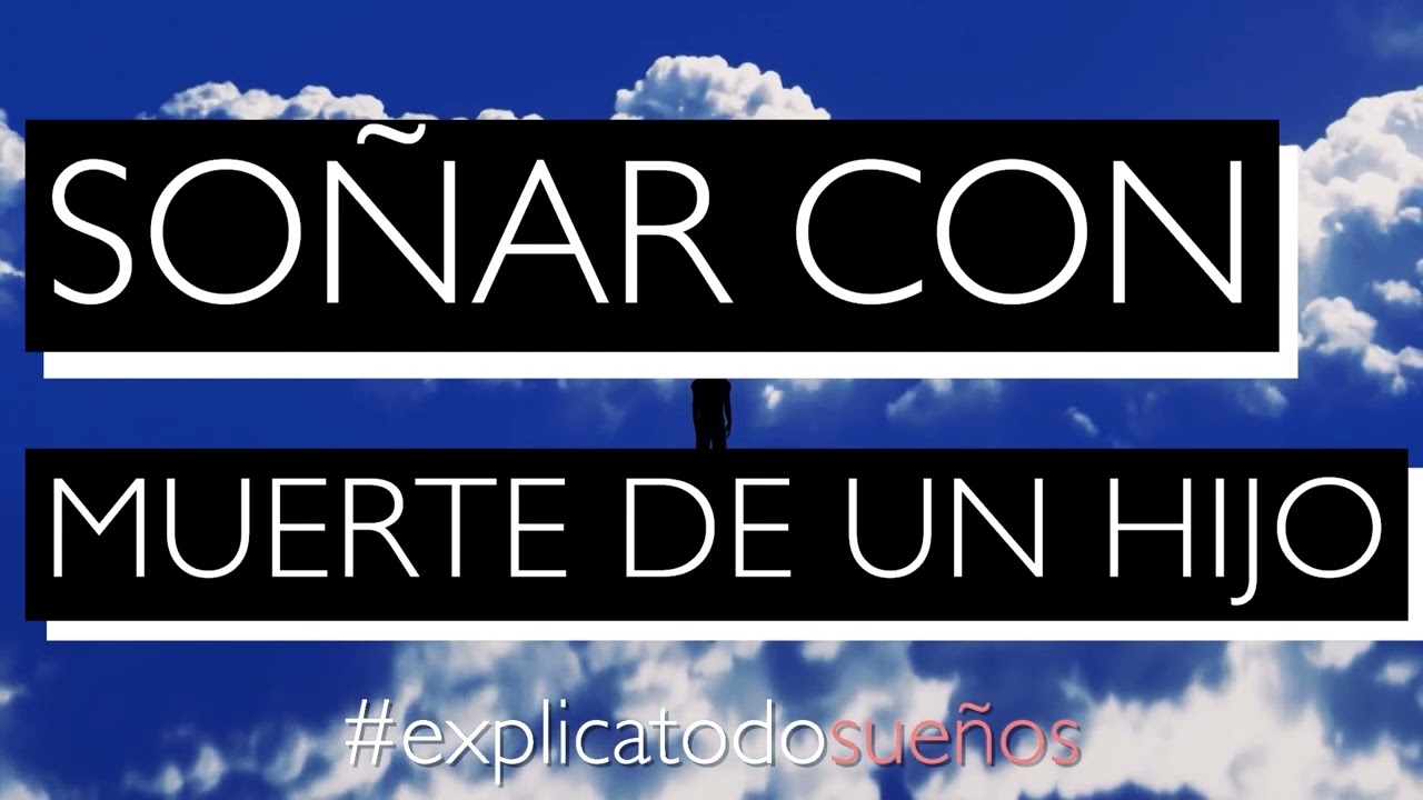 soñar que tu hijo se muere