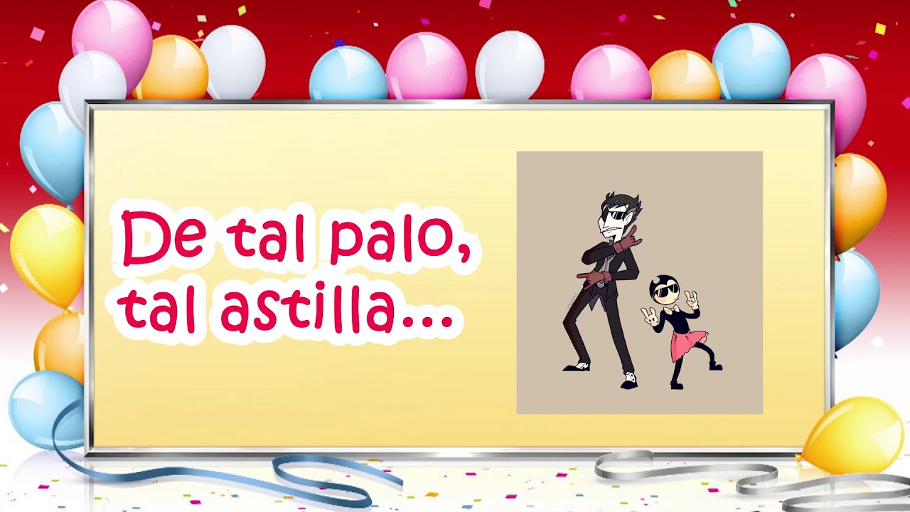 de tal palo tal astilla es un refrán