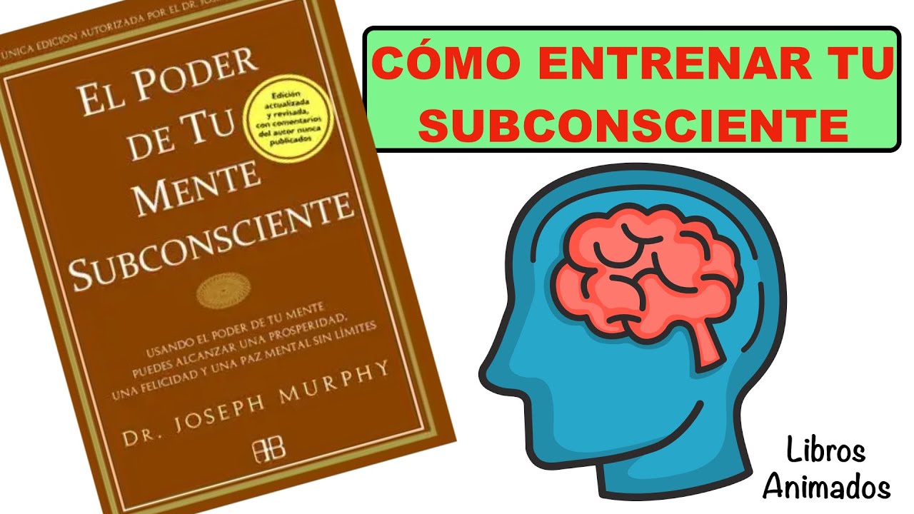 el poder de la mente subconsciente joseph murphy resumen