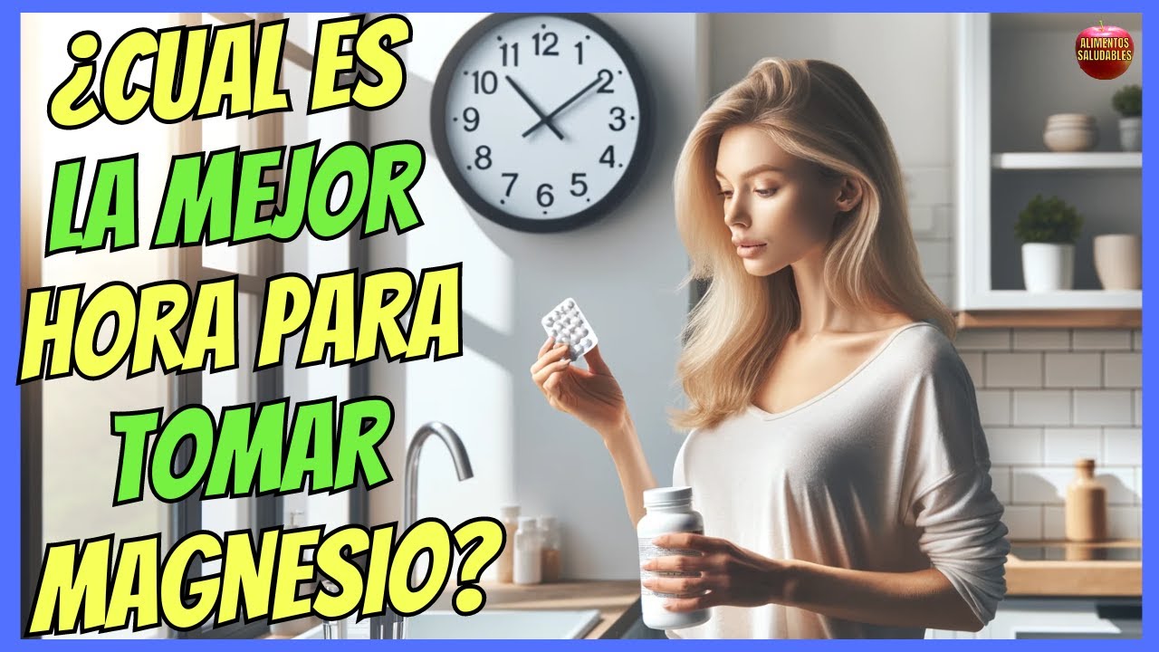 en que momento del dia se recomienda tomar magnesio