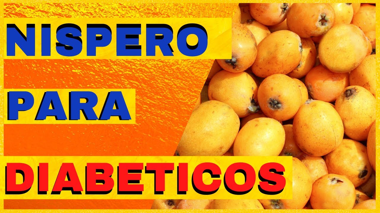 los nísperos son buenos para los diabéticos
