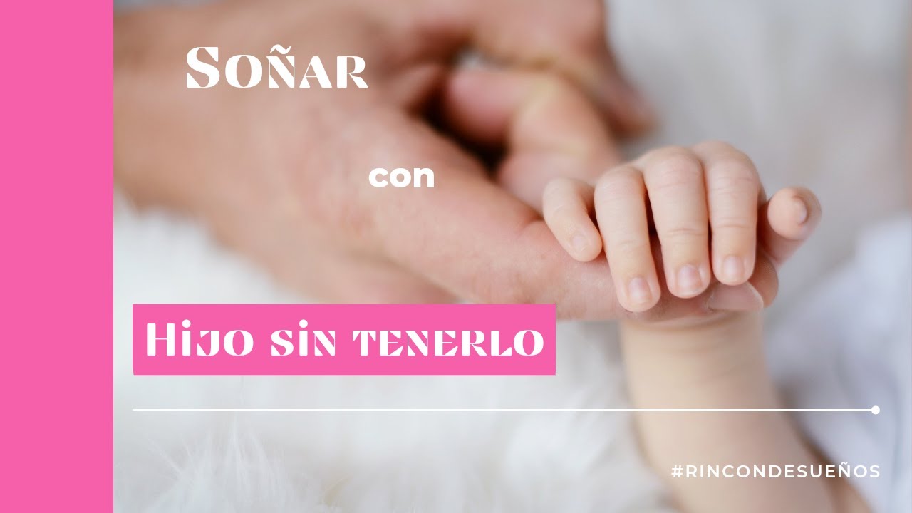 soñar que tienes un hijo varon sin tenerlo