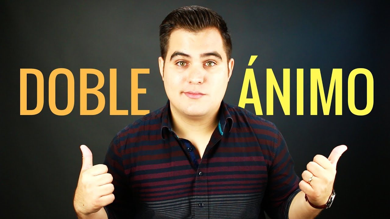 y vosotros los de doble animo