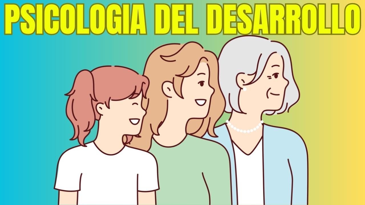 el desarrollo psicológico a lo largo de la vida