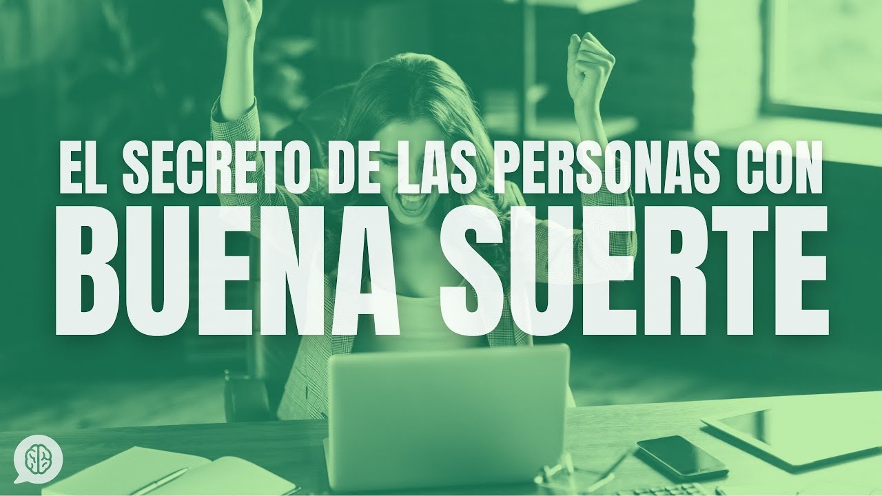 el secreto de las personas con buena suerte