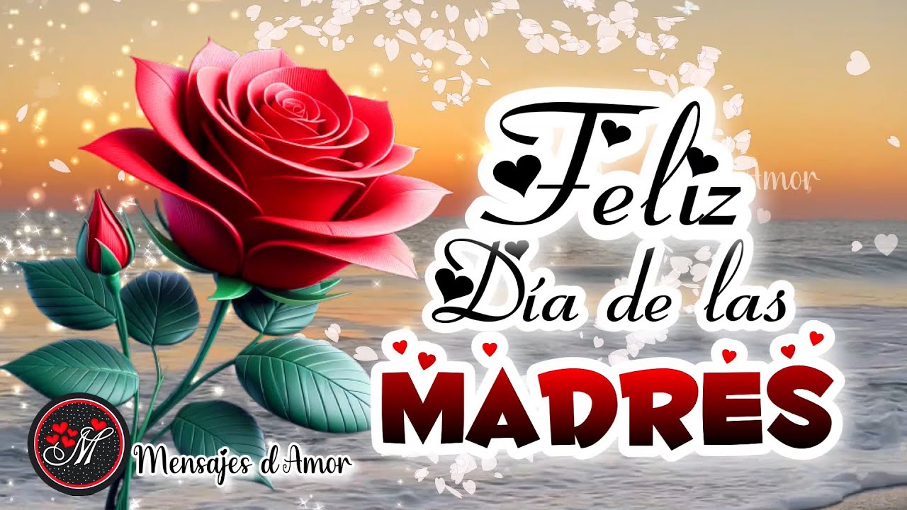 feliz dia de la madre cuando es