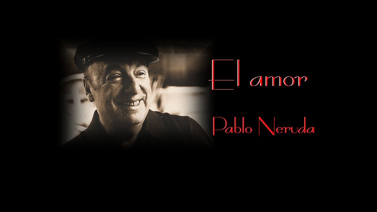 pablo neruda que es el amor