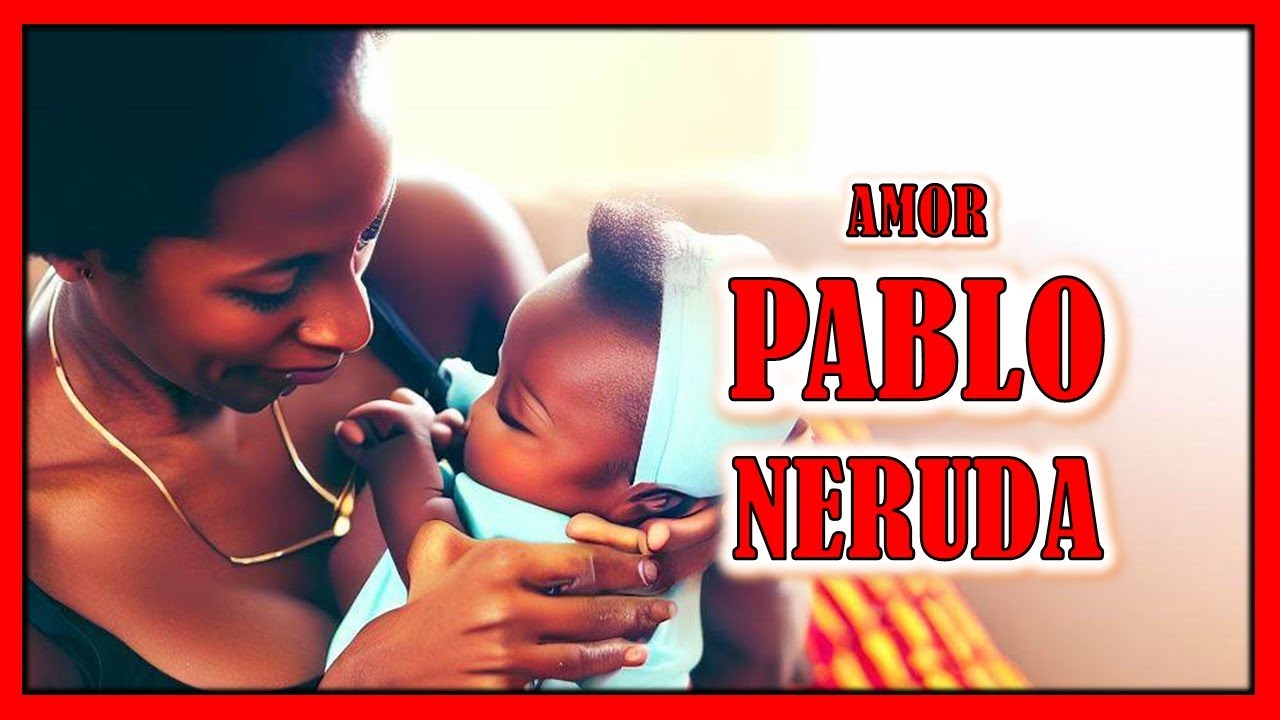 poema a la madre pablo neruda