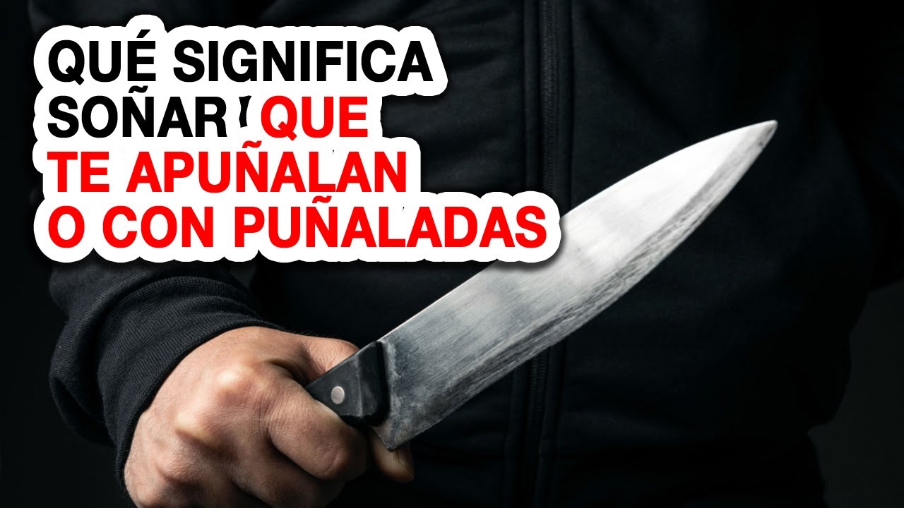 que significa soñar con puñaladas y sangre
