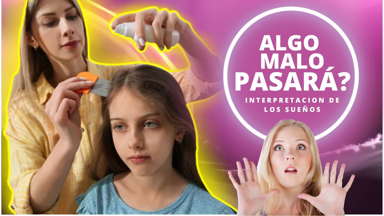 que significa soñar piojos en la cabeza de mi hija