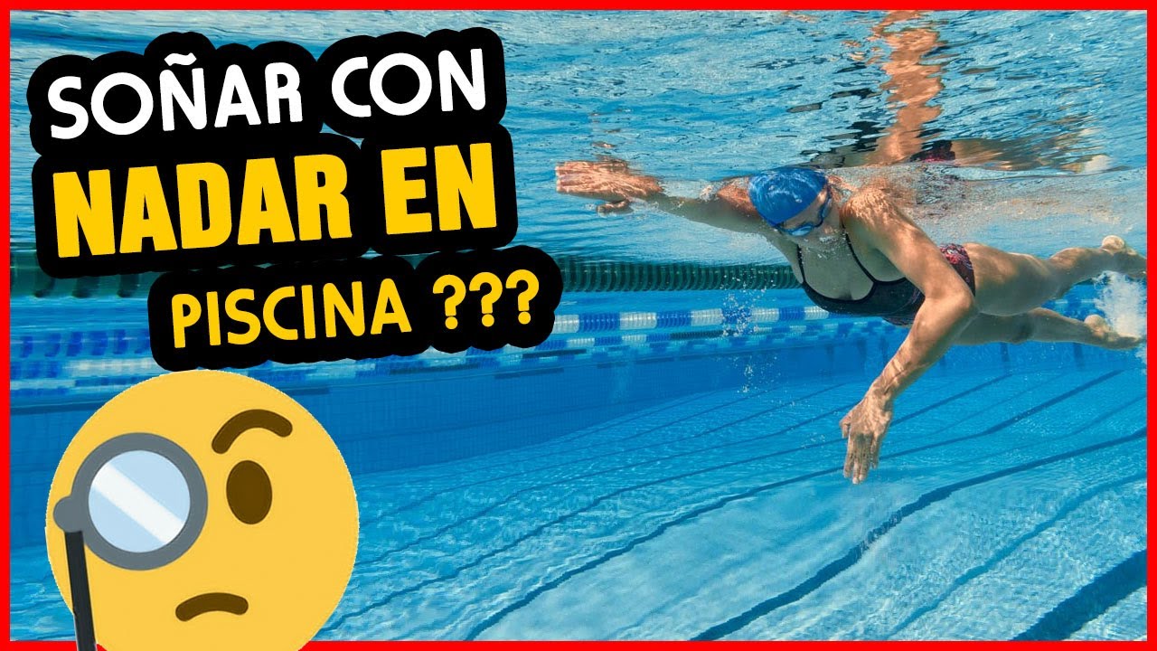 soñar con nadar en una piscina