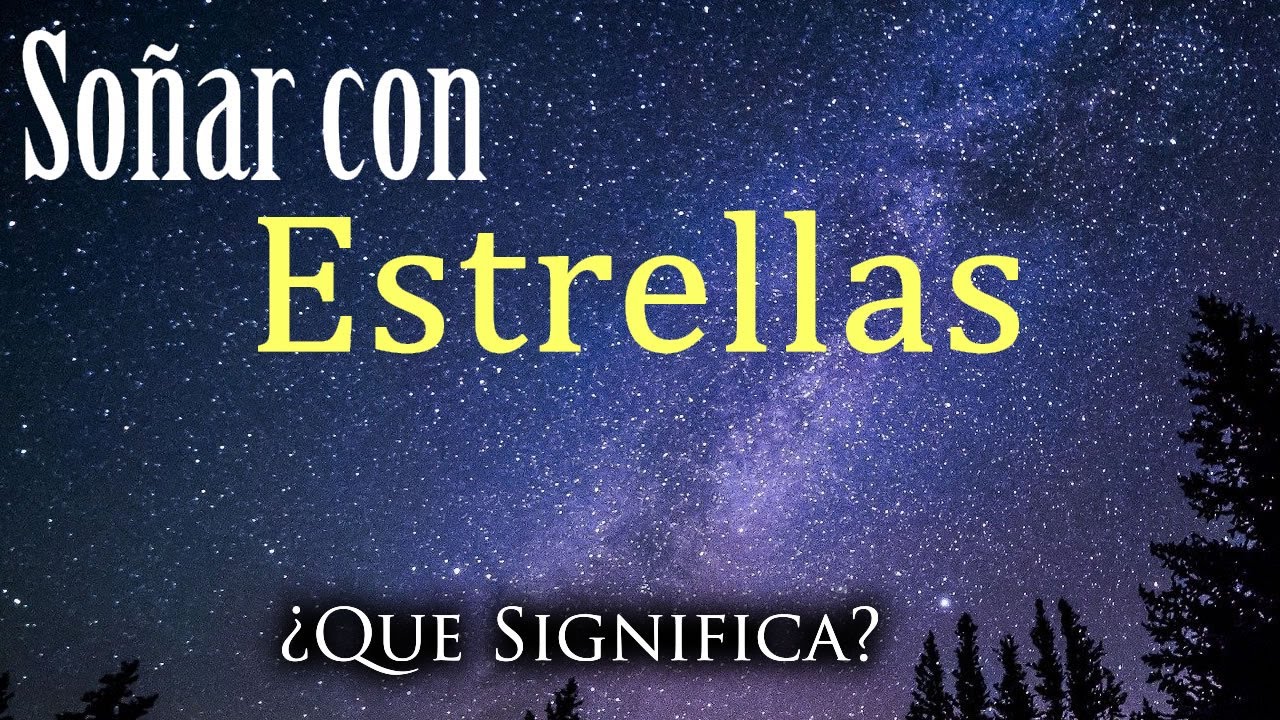 soñar con ver constelaciones de estrellas