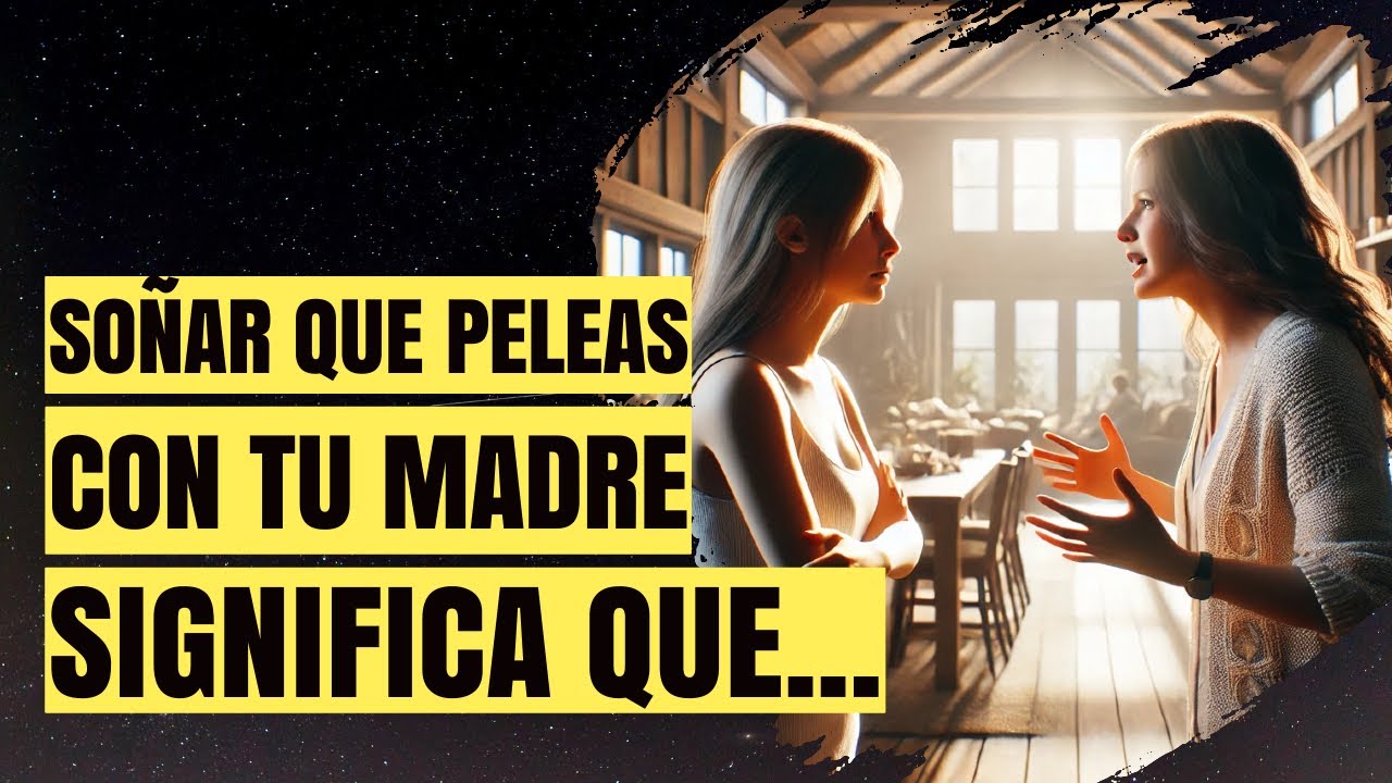 soñar que discutes con tu madre