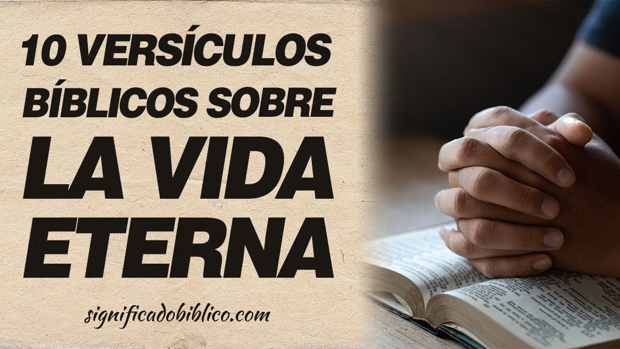 versículos que hablen de la vida eterna